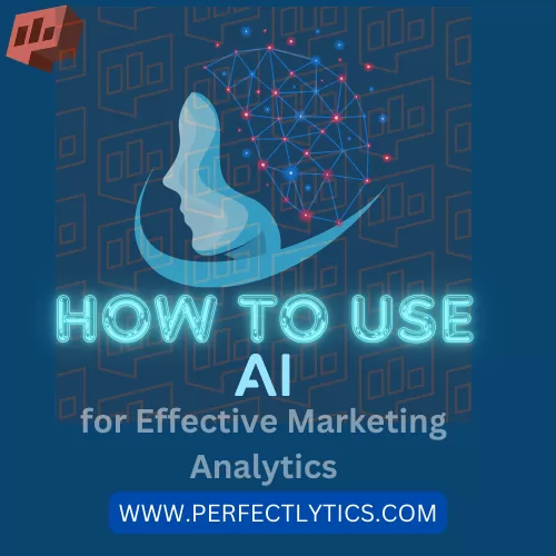 How to Use AI for Effective Marketing Analytics