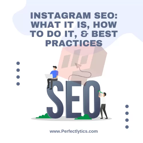 Instagram SEO: How to Do It, & Best Practices