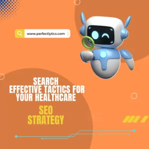 Effective Tactics for Your Healthcare SEO Strategy